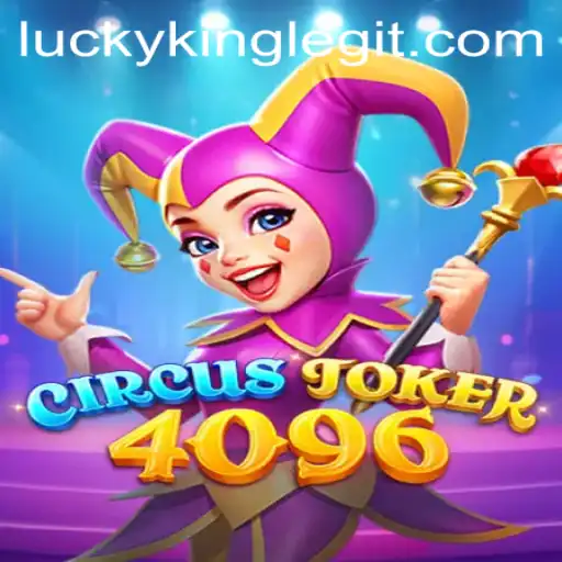 Dive into the Exciting World of CircusJoker4096 with LUCKYKING