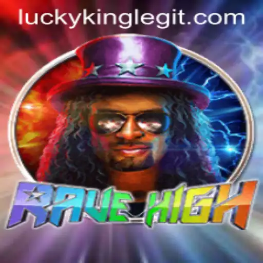 RaveHigh: The Ultimate Blend of Strategy and Luck with LUCKYKING